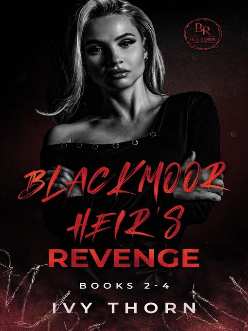 Title details for Blackmoor Heirs Revenge Boxset by Ivy Thorn - Available